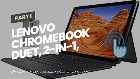 Lenovo Chromebook Duet, 2-in-1, 10.1" WUXGA (1920 x 1200) Display, MediaTek Helio P60T, 4GB LPD...