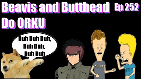 Beavis and Butthead Do ORKU-Ep 252