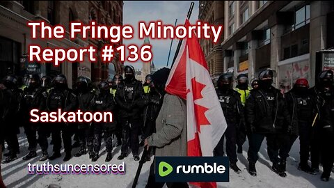 The Fringe Minority Report #136 National Citizens Inquiry Saskatoon