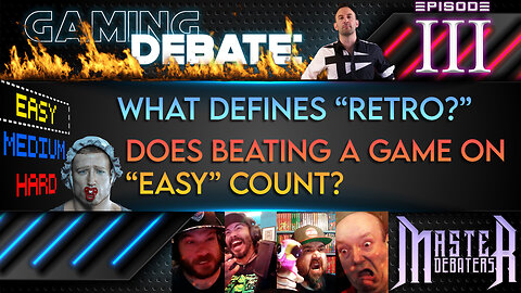 What Is Retro? Does Beating A Game On Easy Count? | MASTER DEBATERS