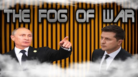 The Fog of War