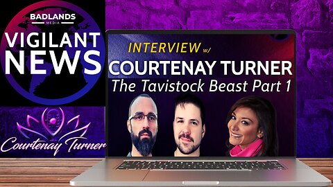 Courtenay Breaks Down "The Tavistock Beast" on Vigilant News