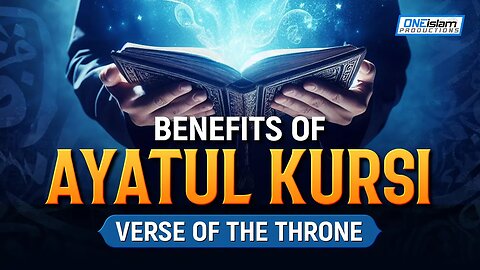 Benefits Of Ayatul Kursi (Verse Of The Throne)