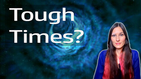 Why are times so tough right now? (Portals, Wormholes)