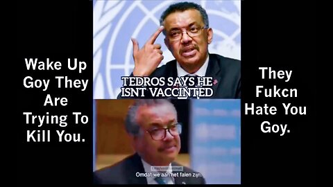 World Health Organization Tedros Admits He Did Not Get Bioweapon Disguised As Vaccine Wake Up Goy