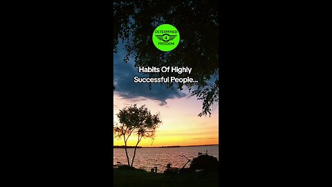 Habits Of Highly Successful People...