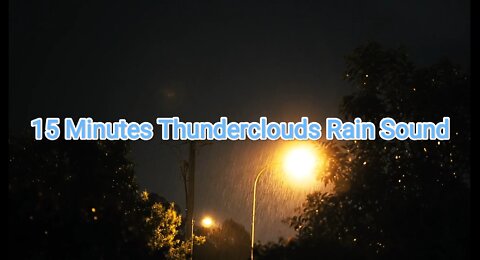 15 Minutes Thunderclouds Rain