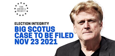 Big election integrity SCOTUS case on November 23 2021