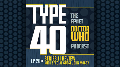 Series 11 Review with John Mosby