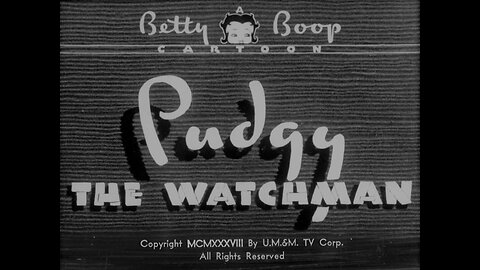 "Pudgy the Watchman" (1938 Original Black & White Cartoon)