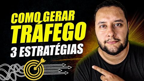 COMO GERAR TRÁFEGO no Marketing Digital | ESTRATÉGIAS COMPROVADAS para Afiliados!