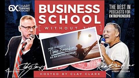 Business | How Do I Create Time Freedom in My Business - Ask Clay Anything