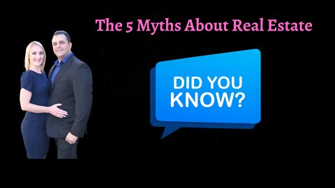 The 5 Myths About Real Estate