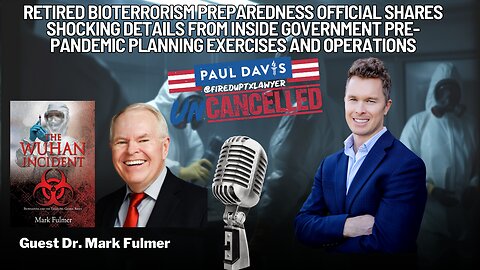 Dr. Mark Fulmer | Retired bioterrorism preparedness official shares shocking details from inside government pre-pandemic exercises and operations - Ep. 21