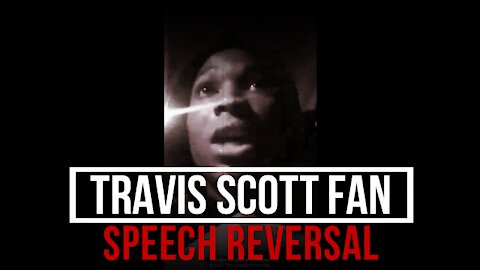 Travis Scott Fan Describes Event as Demonic - Speech Reversal