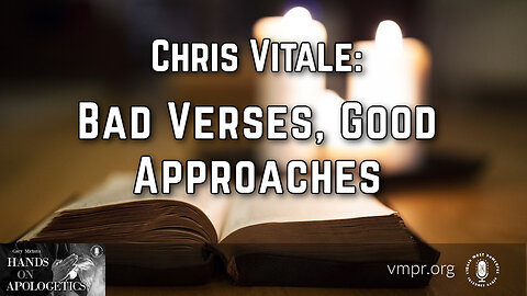 02 Jun 23, Hands on Apologetics: Bad Verses, Good Approaches