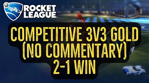 Let's Play Rocket League Gameplay No Commentary Competitive 3v3 Gold 2-1 Win