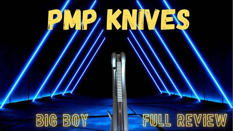 PMP BIG BOY | NUMBER 1 KNIFE OF 2022 SO FAR?