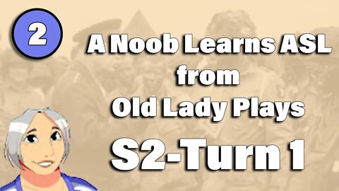 Old Lady Plays teaches a Noob ASL : S2 Turn 1 Germans