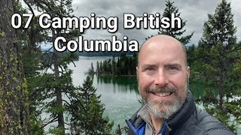 #07 Camping British Columbia