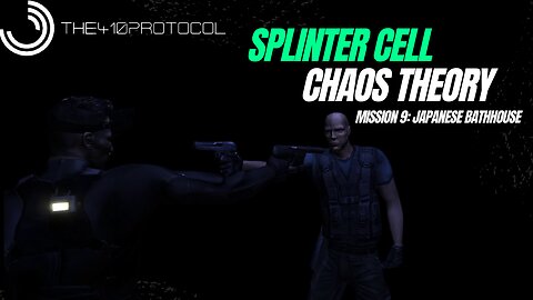 Splinter Cell - Chaos Theory (Mission 9: Japanese Bathhouse)