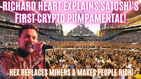 Richard Heart Explains Satoshi's First Crypto Pumpamental! Hex Replaces Miners & Makes People Rich!