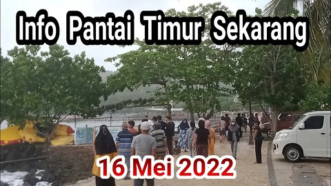 info Pantai Timur Pangandaran Sekarang || Senin 16 mei 2022