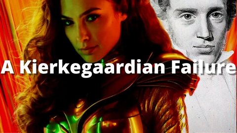 Analyzing WONDER WOMAN 1984 | Why It Failed According to Kierkegaard