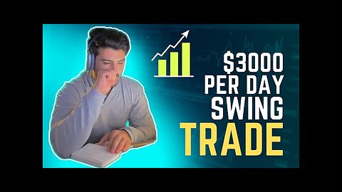 How To Make $3000 Per Day From Swing Trade 2023