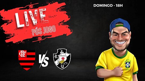 Live pós jogo - Flamengo x Vasco