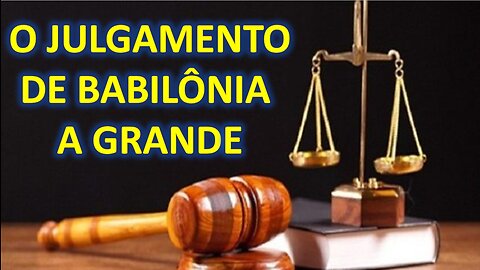 O julgamento de Babilônia à Grande