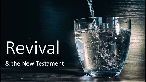 Revival & the New Testament