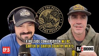 05 - A Hillside Conversation w/ RC Carter of Carter Country Meats