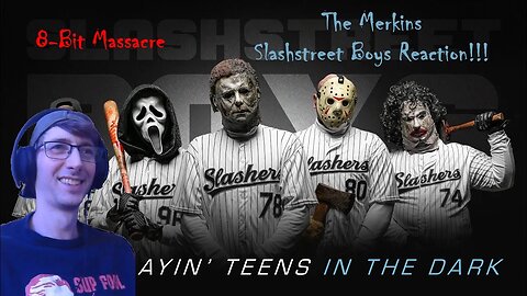 "KEEP SLAYIN' TEENS IN THE DARK" - Slashstreet Boys Music Video Reaction!!! [The Merkins] 🎃🔪