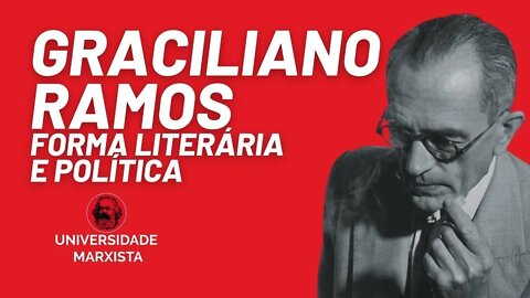 O papel de Graciliano Ramos e a Literatura Nordestina dos anos 30 - Universidade Marxista nº 638