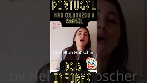 😂DGB INFORMA: PORTUGAL NÃO COLONIZOU O BRASIL😂 #shorts