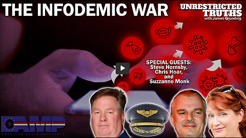 The Infodemic War with Steve Hornsby, Chris Hoar, and Suzzanne Monk | Unrestricted Truths Ep. 324