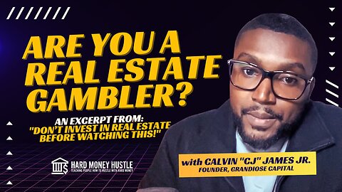 Are You a Real Estate Gambler? | Hard Money Hustle