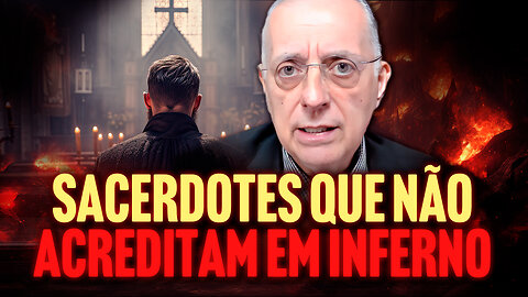 SACERDOTES QUE NÃO ACREDITAM EM INFERNO