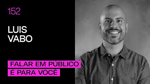 Luis Vabo - Falar em público é para você