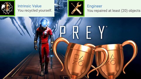 Prey - 2 Bronze Trophies after Recycling myself!