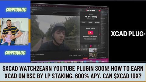 $XCAD Watch2Earn Youtube Plugin Soon! How To Earn XCAD On Bsc By LP Staking. 600% APY. Can $XCAD 10X