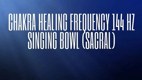 #1Hour #ambientmusic #144 Hz Healing Frequency Singing Bowl Sacral