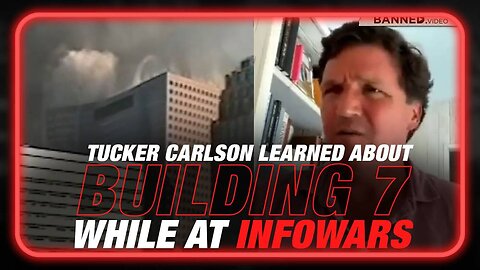 Owen Shroyer & Darrin McBreen: Tucker Carlson Learned About Building 7 & The 911 False Flag Because Of Alex Jones & INFOWARS - 5/1/23