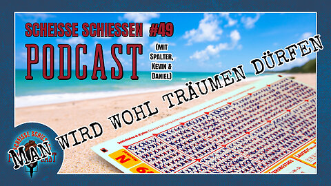 Scheisse Schiessen Podcast #49 - Man wird wohl träumen dürfen