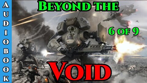 Beyond The Void Ch.6 of 9 | HFY Storytime | The Best Sci Fi