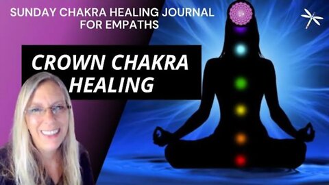 Day 133💗Crown Chakra Healing💗Empaths🙋🏼‍♀️& Self-love 💖