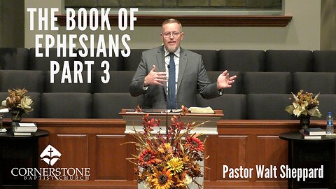 The Book Of Ephesians Part 3--Wed PM--Nov 16, 2022