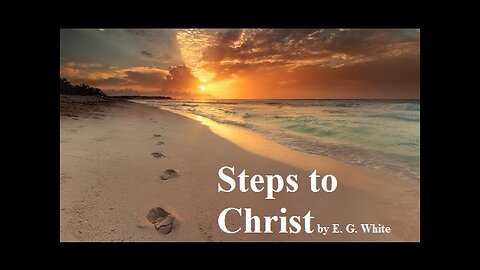 Steps To Christ - Chapter 02 - The Sinner's Need Of Christ - Myers Media