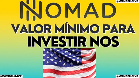 🚨 NOMAD INVESTIMENTOS | QUAL O VALOR MINIMO PARA INVESTIR NOS EUA ATRAVES DA #NOMAD ?